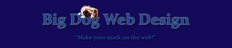 Big Dog Web Design :: Make your mark on the web!